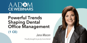 AADOM CE Webinar – Powerful Trends Shaping Dental Office Management