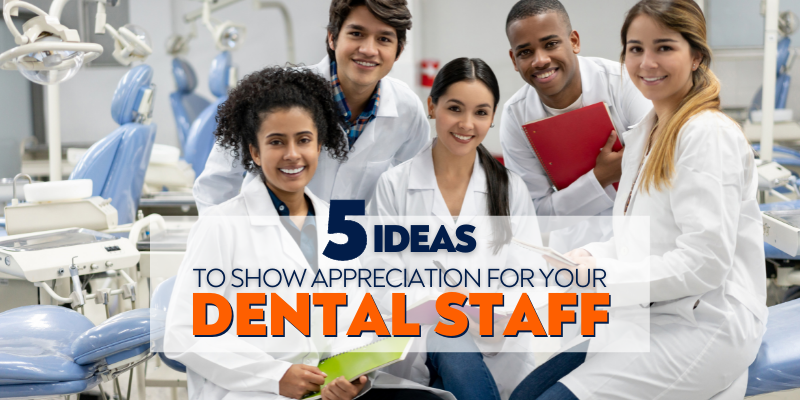 5 Ideas to Show Appreciation for Your Dental Staff