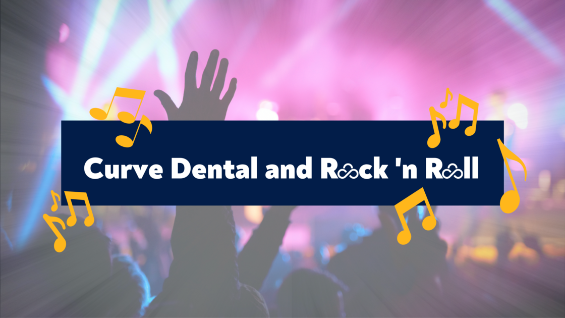 Curve Dental and Rock and Roll