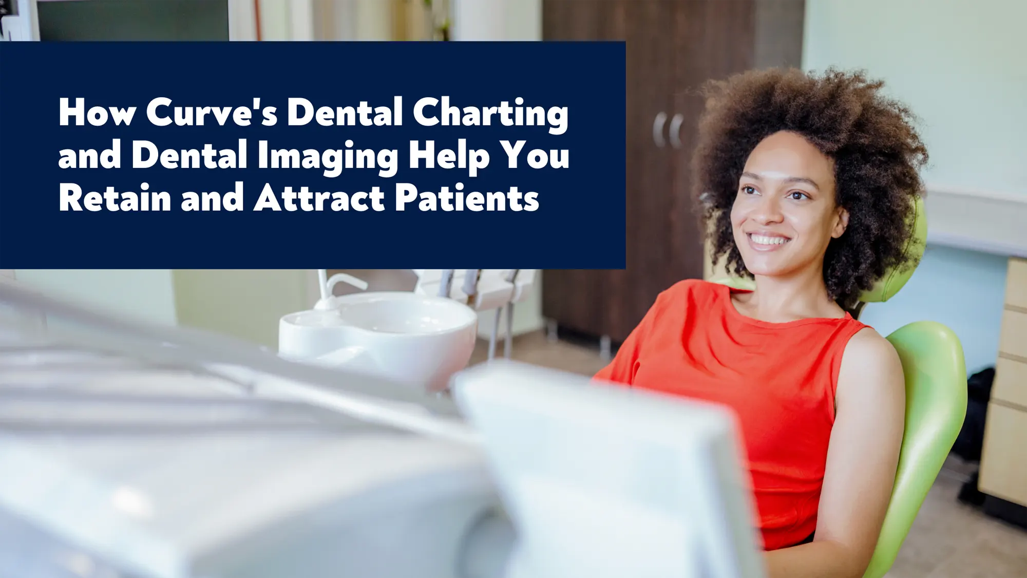 Curve Imaging and Charting Software Retains Dental Patients