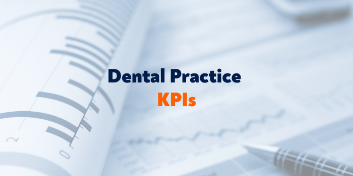 5 Dental Practice KPIs You Should Be Tracking