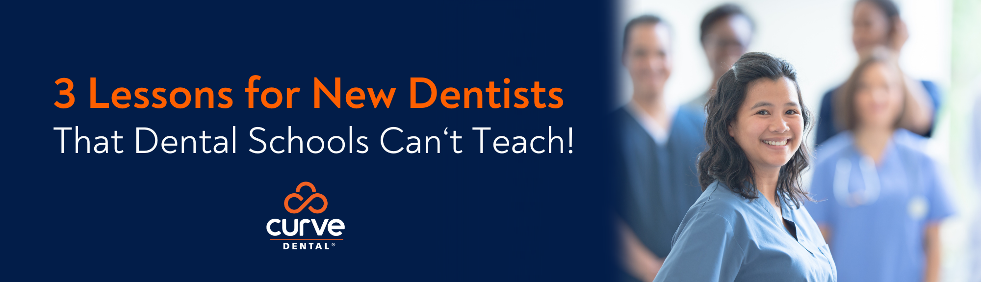 Beyond the Books: 3 Lessons Every New Dentist Should Know that Dental School Doesn't Teach