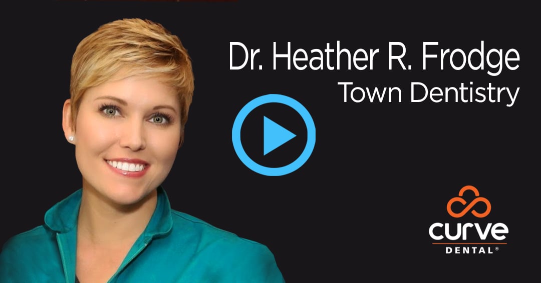 Testimonial: Curve Dental | Dr. Heather Frodge, Town Dentistry
