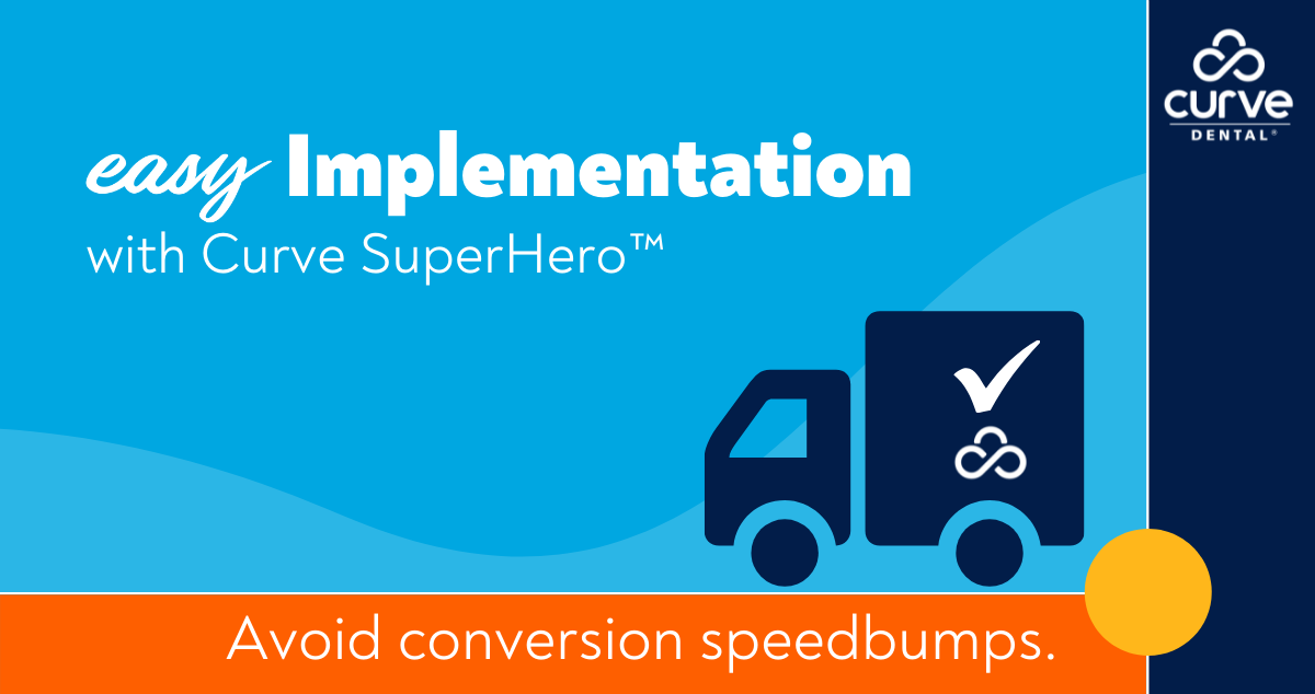 Implementation with Curve SuperHero™ - We believe in easy!